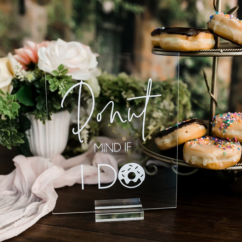 Donut Mind If I Do Favors Clear Glass Look Acrylic Wedding Sign, 8x10 Treat Yo Self Lucite Perspex Donuts Table Sign image 1