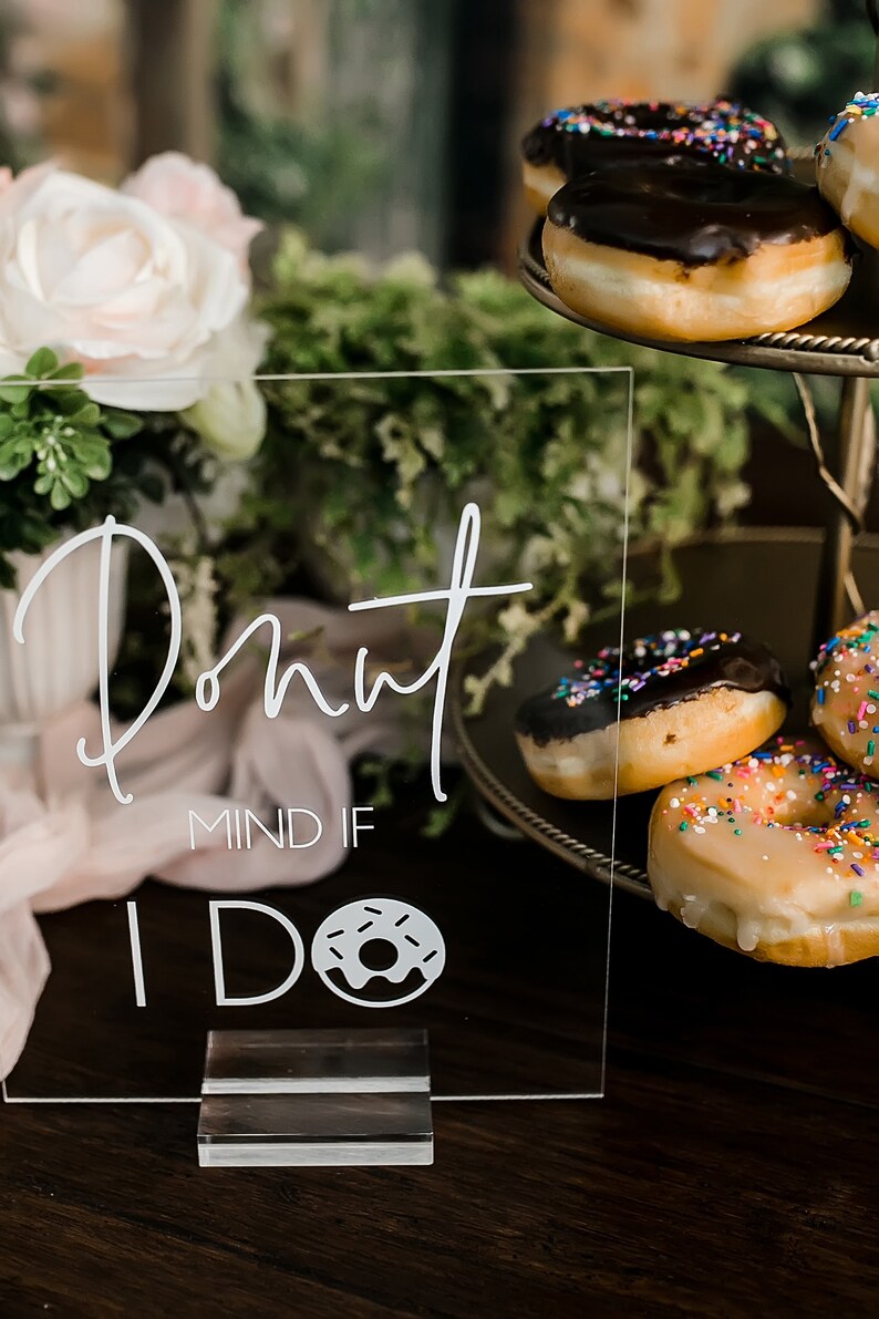 Donut Mind If I Do Favors Clear Glass Look Acrylic Wedding Sign, 8x10 Treat Yo Self Lucite Perspex Donuts Table Sign image 3