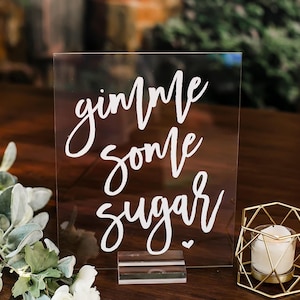 Gimme Some Sugar Favors Clear Glass Look Acrylic Wedding Sign, 8x10 Treat Yo Self Lucite Perspex Table Sign