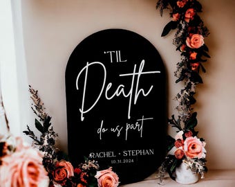ARCH Til Death Do Us Part Wedding Gothic Moody Acrylic Sign, Personalized Names Halloween Themed Gothic Black Wedding Centerpiece Decor