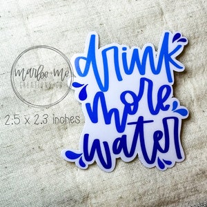 drink more water sticker | vinyl sticker | waterproof and weatherproof | laptop decal | water bottle decal