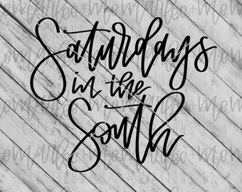 Saturdays in the South svg | Saturdays in the South dxf | digital cut file | Saturdays in the South cut file | hand lettered svg