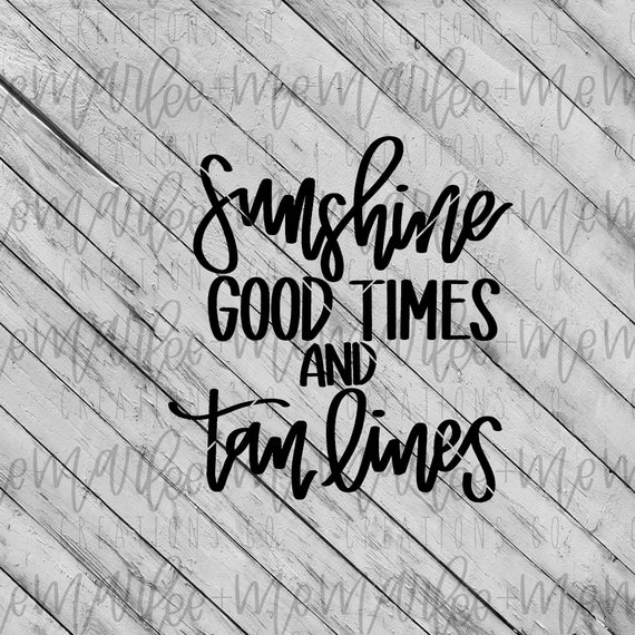 Sunshine Good Times And Tan Lines Svg Sunshine Good Times Etsy