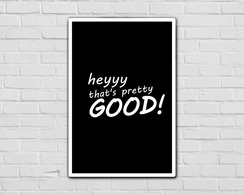 Meme Print idubbbz Wall Art Print Typography Print Black And White Print Printable Art Hey That's Pretty Good Meme Wall Art image 1