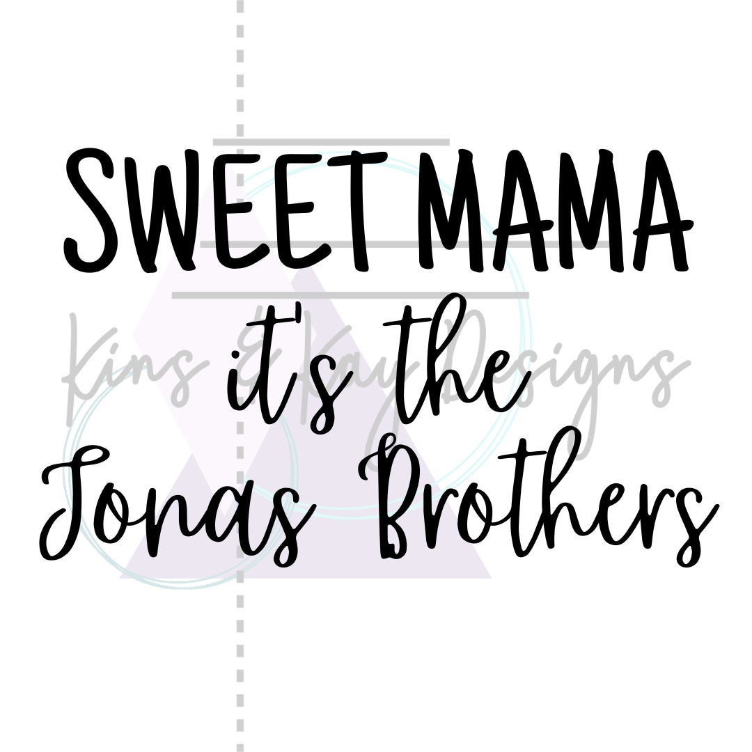 Sweet Mama It's the Jonas Brothers PNG DIGITAL FILE Etsy