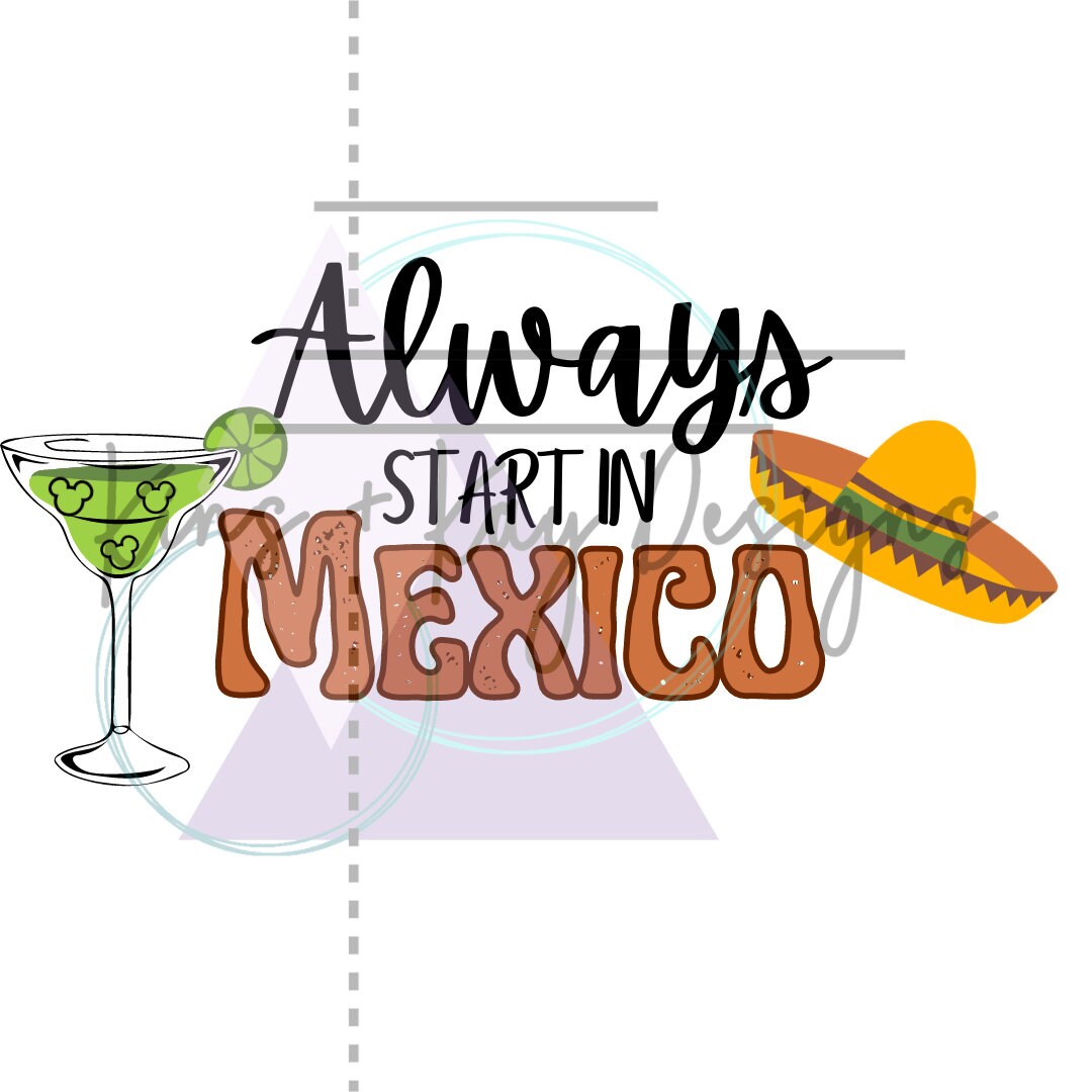 EPCOT Always Start in Mexico - World Showcase - DIGITAL FILE - Png - Etsy