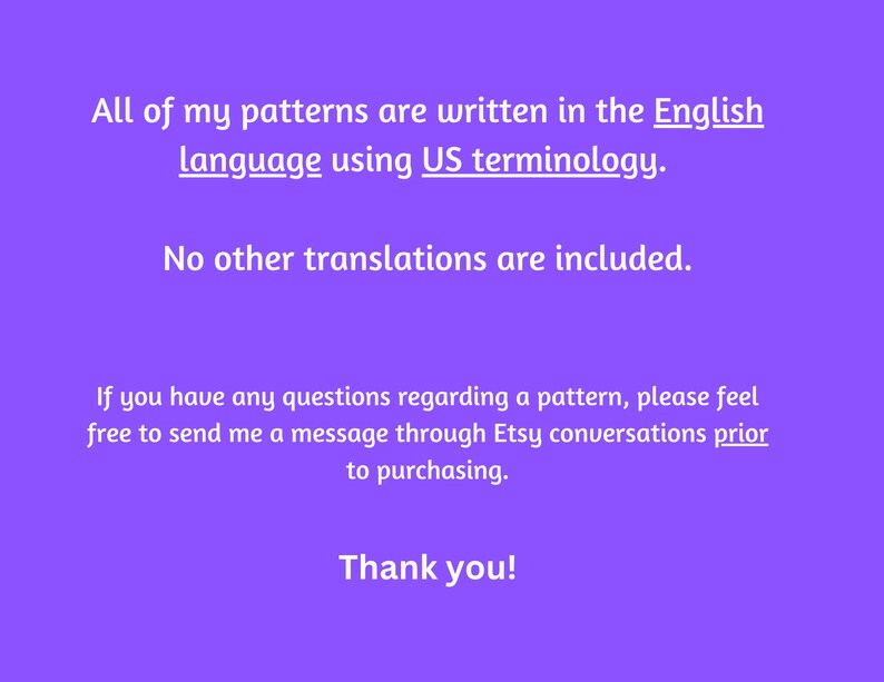Puede incluir: Texto sobre un fondo morado que indica que todos los patrones est&aacute;n escritos en ingl&eacute;s utilizando terminolog&iacute;a estadounidense. No se incluyen otras traducciones. Si tiene alguna pregunta sobre un patr&oacute;n, no dude en enviar un mensaje a trav&eacute;s de las conversaciones de Etsy antes de comprar. &iexcl;Gracias!