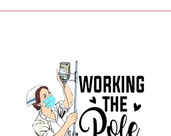 Working The Pole Png, Nurse png, Nurse Sublimation Png