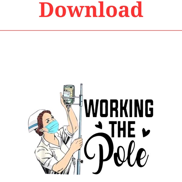 Working The Pole Png, Nurse png, Nurse Sublimation Png