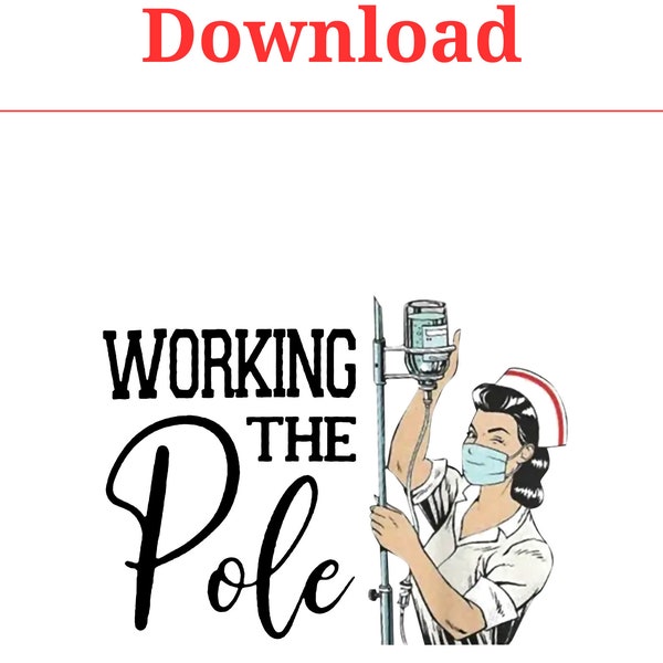 Working The Poles,Nurse png,Nurse Sublimation Png