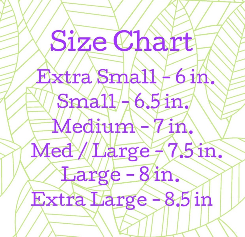 May include: A size chart with purple text on a light green leaf pattern background. Sizes include Extra Small (6 in.), Small (6.5 in.), Medium (7 in.), Med/Large (7.5 in.), Large (8 in.), and Extra Large (8.5 in.).
