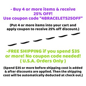 May include: White background with text in purple and green. The text states "Buy 4 or more items & receive 25% OFF!" and "FREE SHIPPING if you spend $35 or more!" The coupon code is "4BRACELETS25OFF".