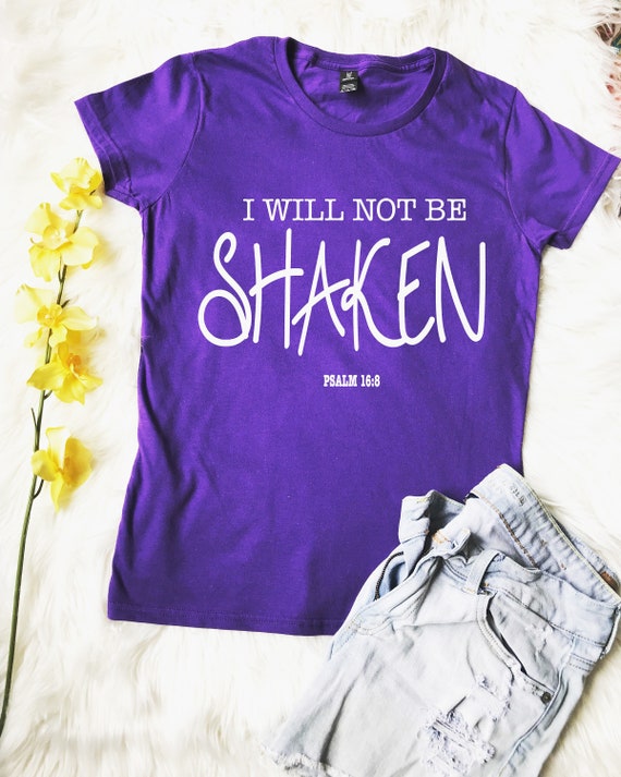 I Will Not Be Shaken T Shirt Christian T Shirt Christian Etsy I Will Not Be Shaken T Shirt Christian T Shirt Christian Etsy