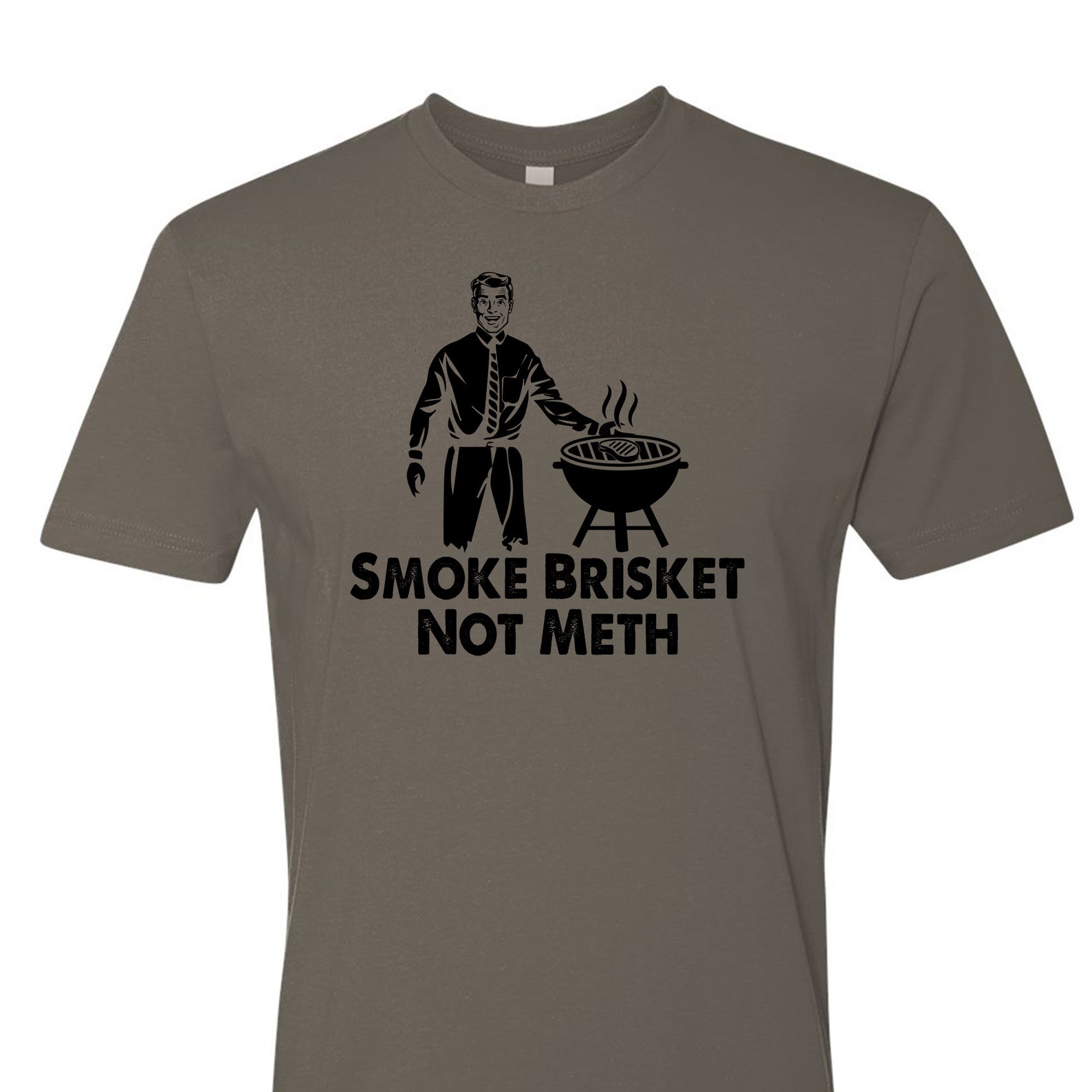 Smoke Brisket Not Meth Tshirt Hilarious Funny Joke Grill Etsy