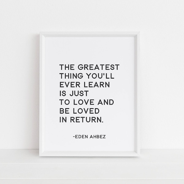 The Greatest Thing You'll Ever Learn Print | Love Art | Printable Art | Quote | Gallery Wall Art | Wall Art | Instant Download | Eden Ahbez