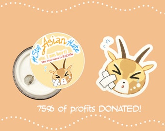 May include: A button with the text "#Stop Asian Hate" and "I am hurt! The real virus is RACISM". The button features a cartoon deer with a bandage and tears. A sticker with the same deer is also shown.