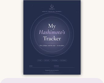 May include: A dark blue health tracking journal cover titled My Hashimoto's Tracker with the subtitle Flare, fatigue, and the visit—in one place. The design features a central circle, labels for flare, fatigue, triggers, and patterns, and lines for name and date.