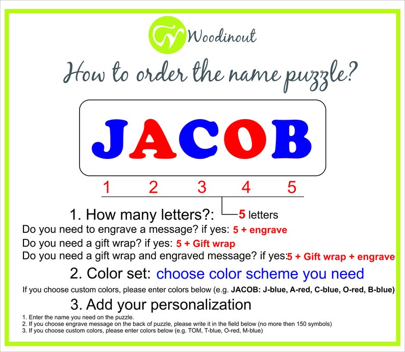 Pode incluir: Instru&ccedil;&otilde;es para encomendar um quebra-cabe&ccedil;a de nome de madeira personalizado. O nome de exemplo &eacute; JACOB, com cada letra em uma cor diferente. As instru&ccedil;&otilde;es incluem quantas letras h&aacute; no nome, se voc&ecirc; precisa gravar uma mensagem, se voc&ecirc; precisa de um embrulho de presente e se voc&ecirc; precisa de um embrulho de presente e uma mensagem gravada. Voc&ecirc; tamb&eacute;m pode escolher um esquema de cores ou inserir cores personalizadas.