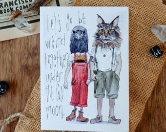 Let's Go Be Weird Together Under the Full Moon // 5x7" Art Print
