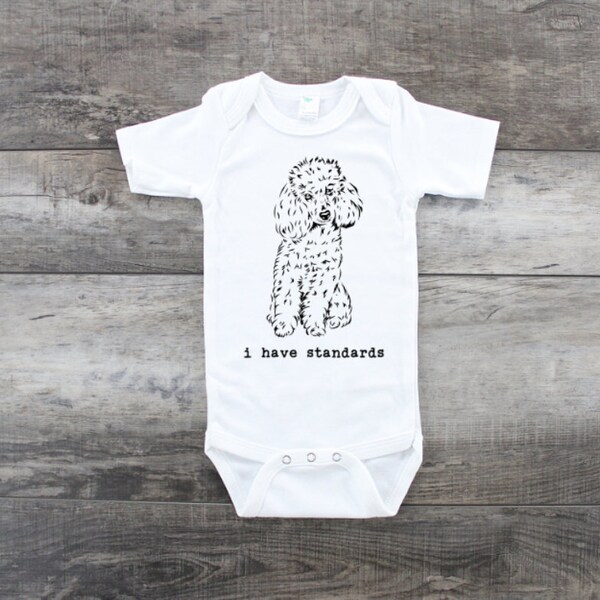 I have standards baby suit - standard poodle baby shirt - standard poodle lover - baby bodysuit poodle- i have standards shirt for baby