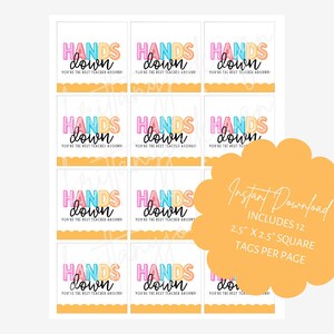 May include: Twelve 2.5 inch square printable gift tags with the text "Hands down you're the best teacher around!" in colorful letters. The tags are designed for teachers and feature a fun, playful design.