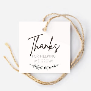 Thanks For Helping Me Grow Gift Tags, Square Tags, Teacher Thank You Tags, Gift Tag, Hang Tag, Bakers Tag, Printable