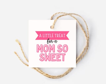 A Little Treat for a Mom so Sweet Tag, Happy Mothers Day Gift Tag, Square Tag, Mother’s Day Hang Tag, Printable Gift Tags