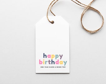 Happy Birthday Printable Gift Tag, One Year Older and Wiser Too, Birthday Tag, Printable Hang Tag, Bakers Tag, Colorful Birthday