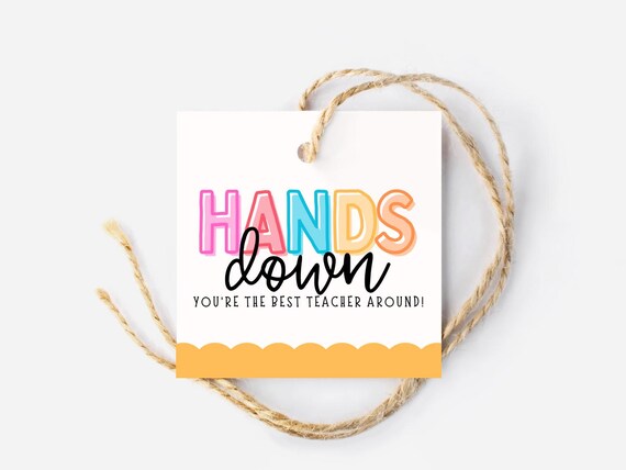 HANDS DOWN You’re the Best Teacher Gift Tag, Teacher Appreciation Week Tags, Soap Gift Tag, Hand Sanitizer Gift Tag, Teacher Gift, DIY Gift