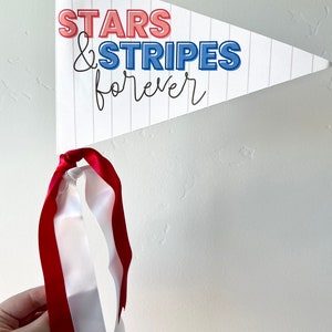 Stars and Stripes Forever Pennant Flag, Memorial Day Flag, DIY Pennant ...