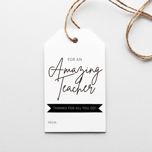 For an AMAZING Teacher Gift Tags, Teacher Appreciation Gift, Teacher Thank You Tags, Gift Tag, Gift Card Tag, DIY Gift,  Printable