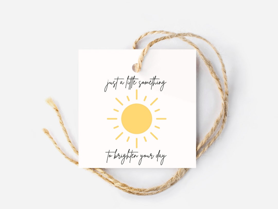 Something to Brighten Your Day Gift Tags, Square Tag, Sunshine Gift, Send Sunshine Gift Tag, Hang Tag, Bakers Tag, Printable - Etsy something-to-brighten-your-day-gift-tags-square-tag-sunshine-gift-send-sunshine-gift-tag-hang-tag-bakers-tag-printable-etsy