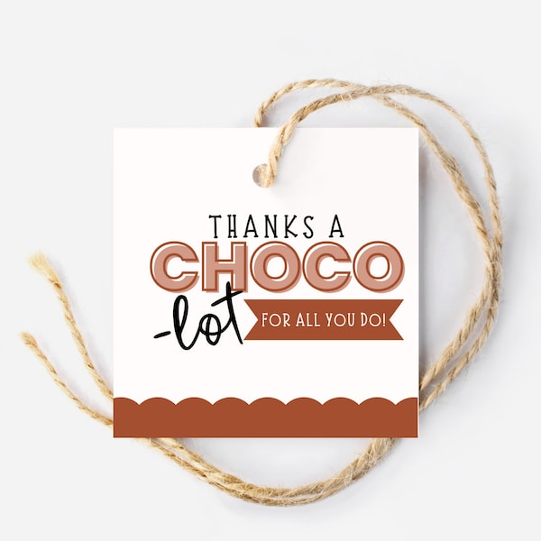 Thanks a CHOCO-lot Gift Tag, Teacher Appreciation Week Tags, Teacher Appreciation Gift, Gift Card Tag, Chocolate Tag, Teacher Gift, DIY Gift