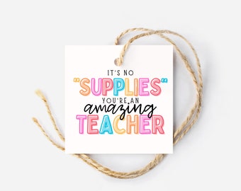 It’s No Supplies You’re an Amazing Teacher Tag, Teacher Appreciation Week Gift Tags, Teacher Appreciation Gift, Gift Card Tag, DIY Gift