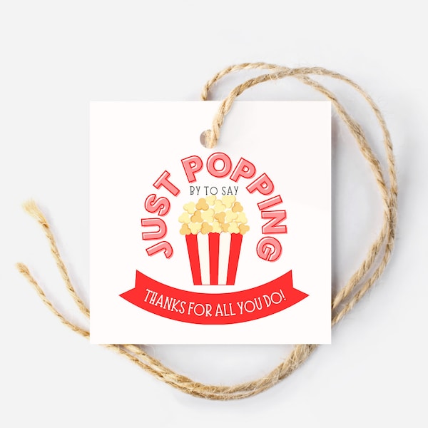 Just POPPING by to say Thanks for All You Do Gift Tag, Teacher Appreciation Week Tags, Teacher Gift, Popcorn Tag, Teacher Gift, DIY Gift