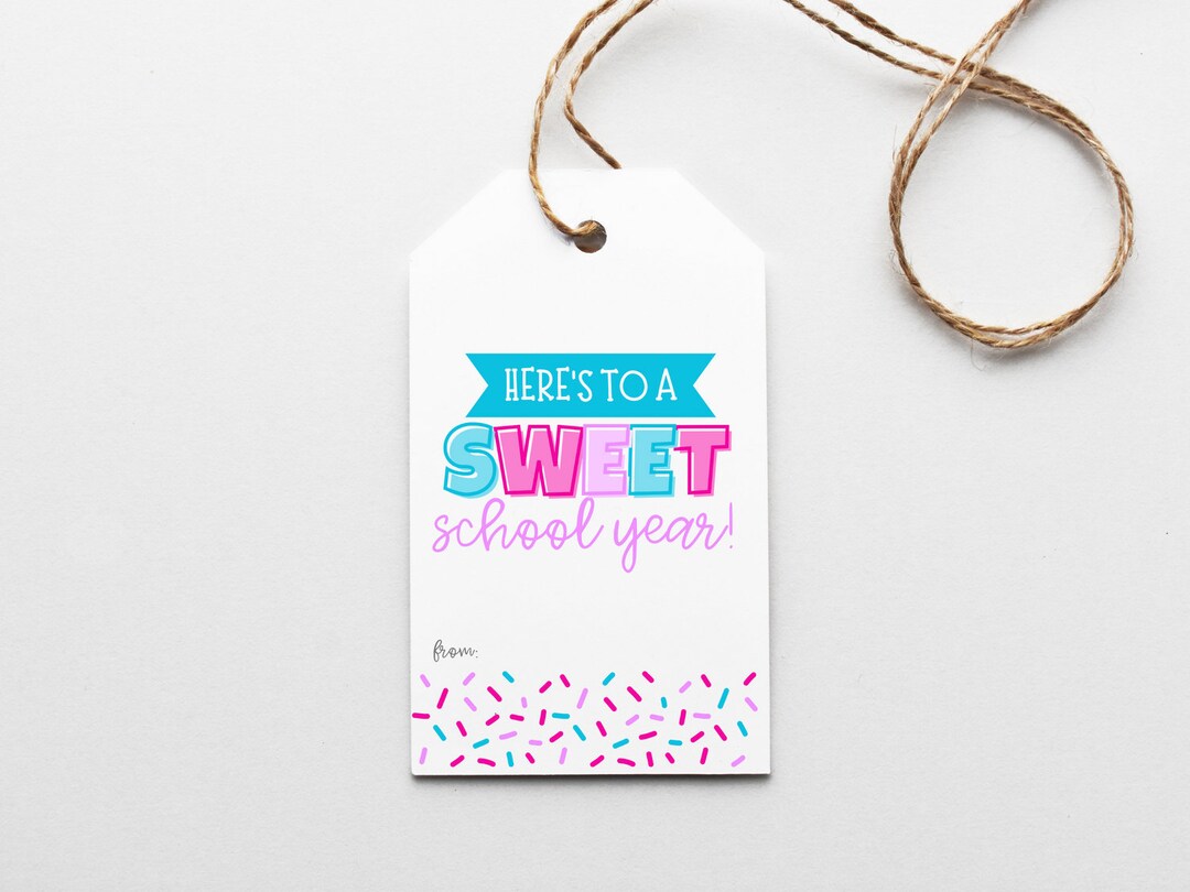Here’s to a SWEET School Year Gift Tags, First Day of School Gift ...