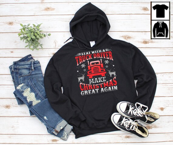 Truck Driver Christmas Hoodie, Make Christmas Great Again Truck Driver Christmas Sweater, Trucker Christmas Hoodie, Truck Driver Gift