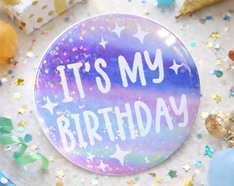Birthday Badge, Happy Birthday Badge, Multicoloured  Birthday Badge, Holographic Badge, 58mm Badge