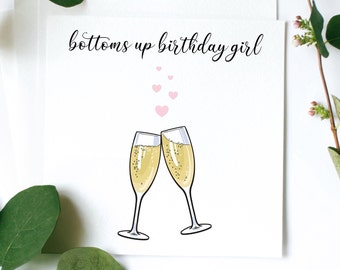 Birthday Girl Card, Prosecco Birthday Card, Bottoms Up Birthday Card, Girl Birthday Card, Happy Birthday