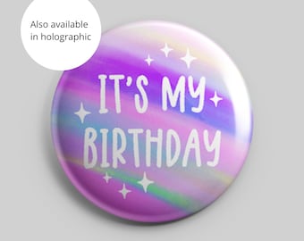 Birthday Badge, Happy Birthday Badge, Multicoloured  Birthday Badge, Holographic Badge, 58mm Badge