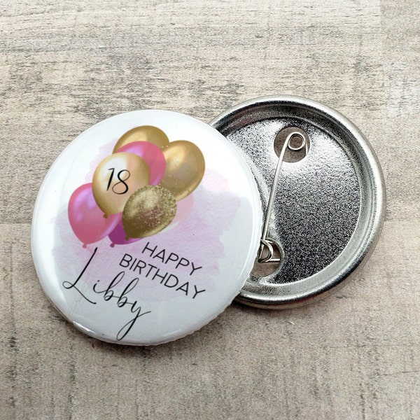 Personalised Birthday Badge, Gold Balloon, Pink Balloon, Sister, Daughter, Friend, 16th, 18th, 21st, 30th, 40th, 50th, 60th, 58mm Badge