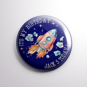 Personalised Birthday Badge, Rocket Ship Badge, Space Badge, Boy Birthday Badge, 58mm Badge