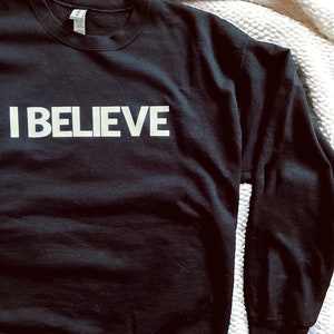 I BELIEVE Crew Sweatshirt | Christian Sweatshirt | Faith Sweatshirt | Christian Gift for Women | Christian Apparel Men, Women