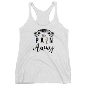 Brunch the Pain Away Women&#39;s Racerback Tank
