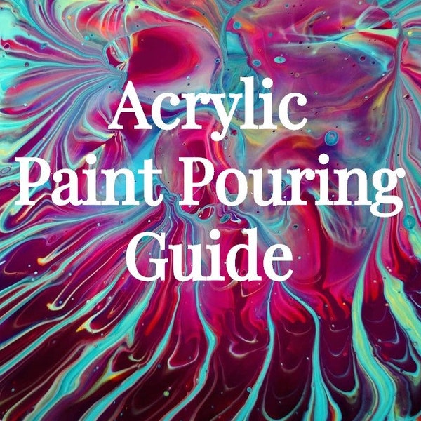 LAST CALL!! Fluid Acrylic How-to Guide: Materials, procedure, tips & tricks for beautiful paint pouring [Digital Download]