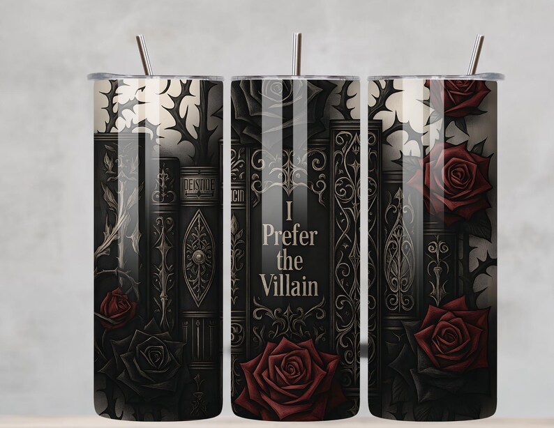 May include: A stainless steel tumbler with a gothic design featuring stacked books, roses, and thorny vines. The text "I Prefer the Villain" is centered on the tumbler. The color scheme is primarily black, grey, and burgundy.