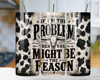 Se il problema sono io, potresti essere tu la ragione. Design del bicchiere termico da 20 oz dritto e affusolato (download digitale)