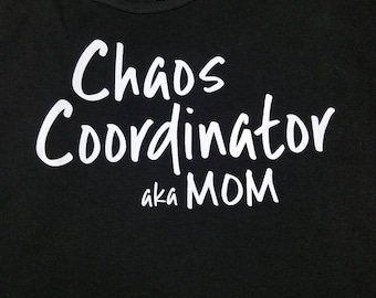 Chaos Coordinator/mom t-shirt