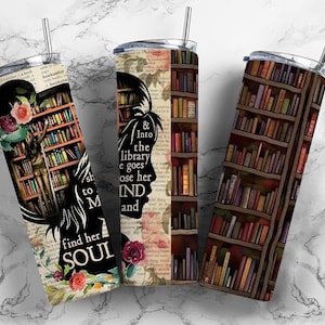 May include: Three stainless steel insulated tumblers with lids and straws. Each tumbler features a design with a bookshelf, floral accents, and the text "find her SOUL" and "& Into the library goes her MIND and".