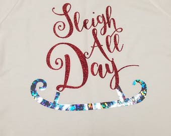 Sleigh all Day t-shirt